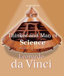 Leonardo Da Vinci - Thinker and Man of Science.  Eugne Mntz