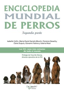 Enciclopedia mundial de perros - Segunda parte.  Florence Desachy