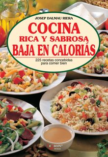 Cocina rica y sabrosa baja en caloras.  Josep Dalmau Riera