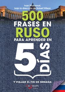 500 frases en Ruso para aprender en 5 das.  Ivan Strutunnof