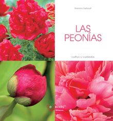 Las peonas - Cultivo y cuidados.  Snezana Gerbault