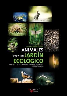 Animales para un jardn ecolgico.  Christophe Lorgnier du Mesnil