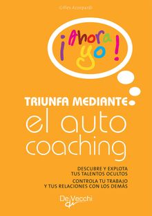 Triunfa mediante el autocoaching.  Gilles Azzopardi