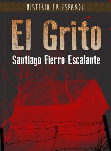 El Grito.  Santiago Fierro Escalante