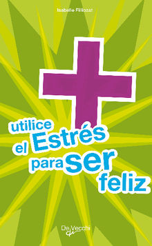 Utilice el estrs para ser feliz.  Isabelle Filiozat