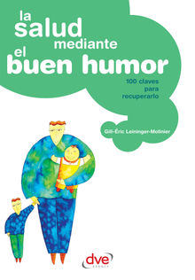 La salud mediante el buen humor.  Gill-ric Leininger-Molinier