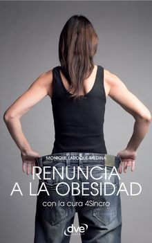 Renuncia a la obesidad.  Monique Laroque-Medina