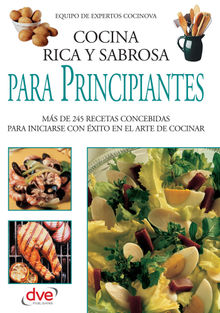 Cocina rica y sabrosa para principiantes.  Equipo de expertos Cocinova