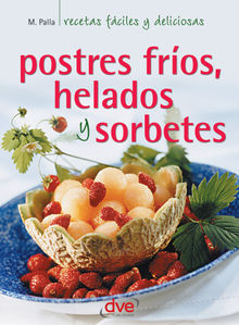 Postres fros, helados y sorbetes.  Mnica Palla