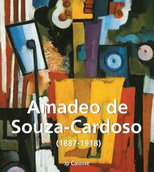 Amadeo de Souza-Cardoso (1887-1918).  Jp Calosse