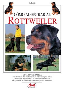 Cmo adiestrar al Rottweiler.  Valeria Rossi