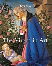 The Virgin in Art.  Kyra Beln