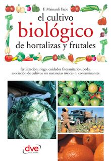 El cultivo biolgico de hortalizas y frutales.  Fausta Mainardi Fazio