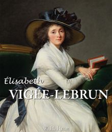 Elisabeth Louise Vige-Lebrun.  W. H. Helm