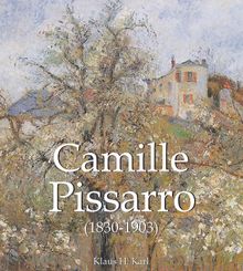 Camille Pissarro (1830-1903).  Klaus H. Karl