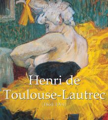 Henri de Toulouse-Lautrec (1864-1901).   Jp Calosse