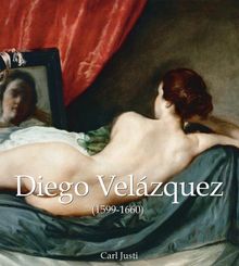 Diego Velzquez (1599-1660).  Carl Justi