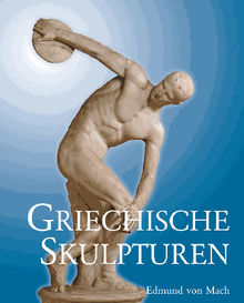 Griechische Skulpturen.  Edmund von Mach