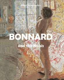 Bonnard and the Nabis.  Albert Kostenevitch