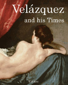 Velzquez and his times.  Carl Justi