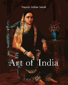 Art of India.  Vincent Arthur Smith