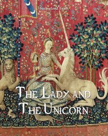 The Lady and The Unicorn.  Sutherland Lyall