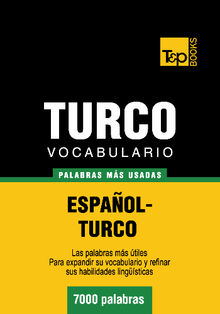 Vocabulario espaol-turco - 7000 palabras ms usadas.  Andrey Taranov