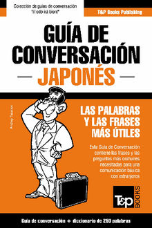 Gua de Conversacin Espaol-Japons y mini diccionario de 250 palabras.  Andrey Taranov