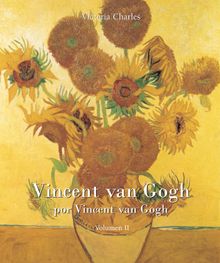 Vincent van Gogh por Vincent van Gogh - Vol 2.  Victoria Charles