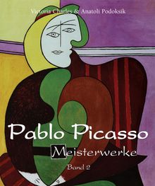 Pablo Picasso - Meisterwerke - Band 2.  Anatoli Podoksik