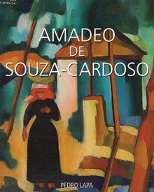 Amadeo de Souza-Cardoso.  Pedro Lapa