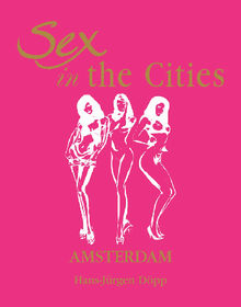 Sex in the Cities  Vol 1 (Amsterdam).  Hans Jrgen Dpp