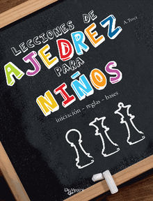 Lecciones de ajedrez para nios.  Alberto Turci