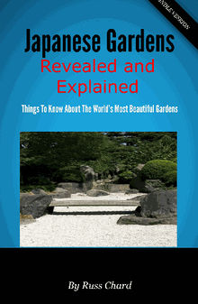 Japanese Gardens Revealed and Explained.  Russ Chard