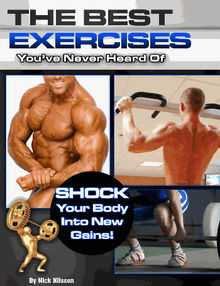 The Best Exercises You've Never Heard Of.  Nick Nilsson