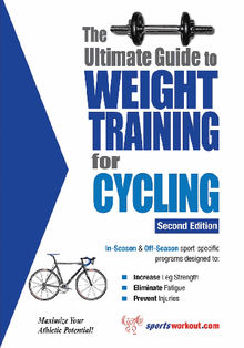 The Ultimate Guide to Weight Training for Cycling .  Rob Price