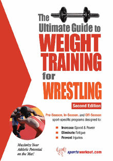 The Ultimate Guide to Weight Training for Wrestling .  Rob Price