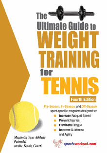 The Ultimate Guide to Weight Training for Tennis .  Rob Price