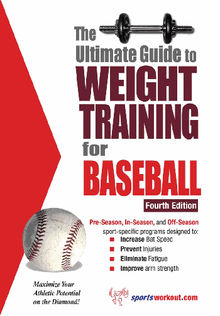 The Ultimate Guide to Weight Training for Baseball .  Rob Price