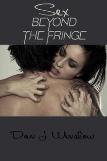 Sex Beyond the Fringe.  Don Julian Winslow
