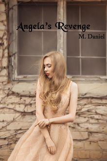 Angela's Revenge.  M. Daniel