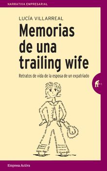 Memorias de una trailing wife.  Luca Villarreal