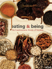 Eating & Being. The Gastronomic Roots of Mexico.  Carlos Villanueva Avilez