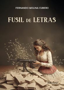 Fusil de letras.  Fernando Molina Cubero