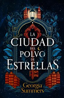 La ciudad del polvo de estrellas.  Georgia Summers