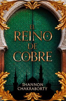 El reino de cobre.  Shannon Chakraborty