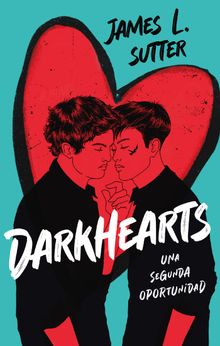 Darkhearts: Una segunda oportunidad.  James L. Sutter