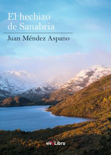 El hechizo de Sanabria.  Juan Mndez Aspano