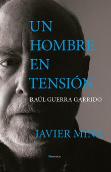 Un hombre en tensin. Ral Guerra Garrido.  Javier Mina