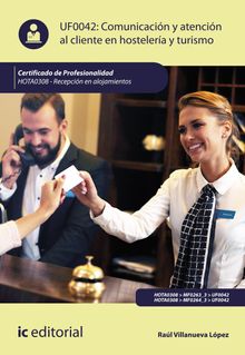 Comunicacin y Atencin al Cliente en Hostelera y Turismo. HOTA0308.  Ral Villanueva Lpez